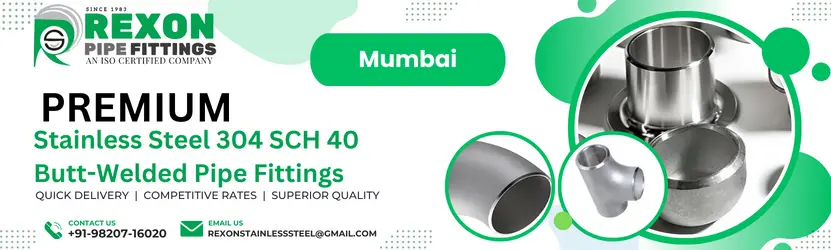 Stainless Steel 304 Butt-Welded Schedule (SCH) 40 Pipe Fittings Manufacturer in Mumbai